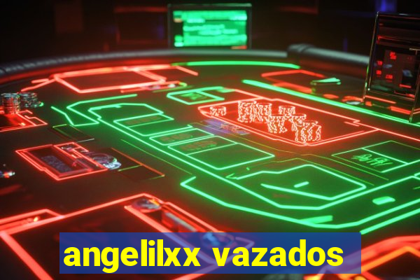 angelilxx vazados